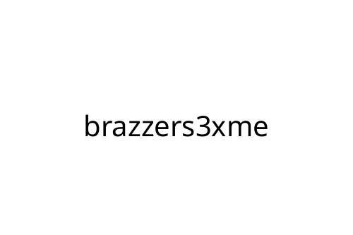 brazzers3xme
