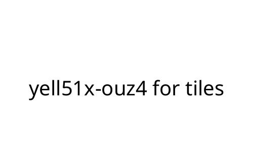 yell51x-ouz4 for tiles