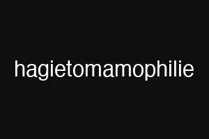 hagietomamophilie