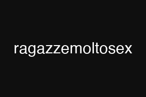ragazzemoltosex