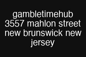 gambletimehub 3557 mahlon street new brunswick new jersey